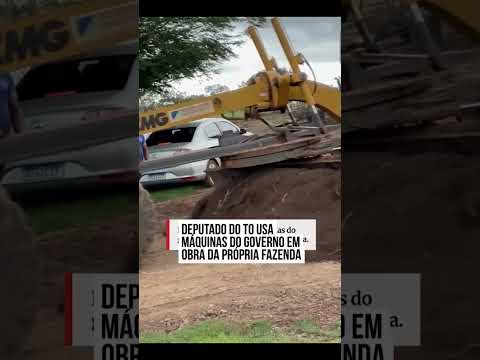 DEPUTADO USA MÁQUINA E CAMINHÃO do governo PARA FAZER OBRA EM SUA FAZENDA shorts