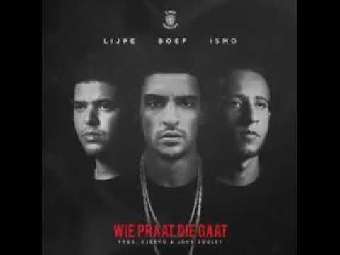 Lijpe x Ismo x Boef -  Wie Praat Die Gaat 2.0