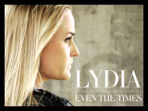 Lydia - Even The Times
