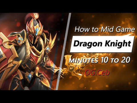 Ceb mid game Dragon Knight | Minute 10 to 20
