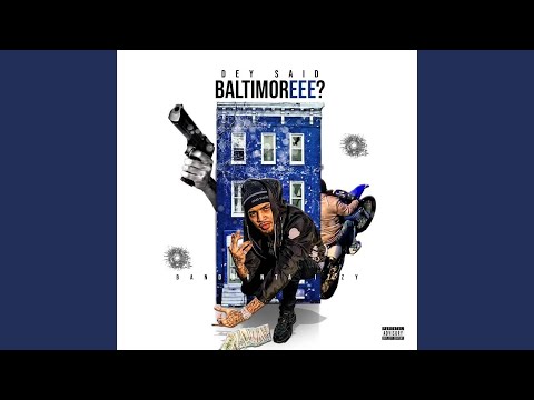 Dey Said Baltimoreee