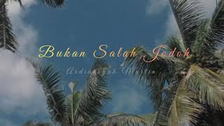 Download lagu Ardiansyah Martin-Bukan Salah Jodoh (Lirik) mp3 Download lagu Ardiansyah Martin-Bukan Salah Jodoh (Lirik) mp3