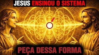 Jesus ensinou o sistema “Pedir e Receber” usado pela Mônada — Eles não lhe disseram como pedir