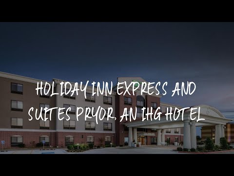 Holiday Inn Express and Suites Pryor, an IHG Hotel Review - Lusta , United States of America