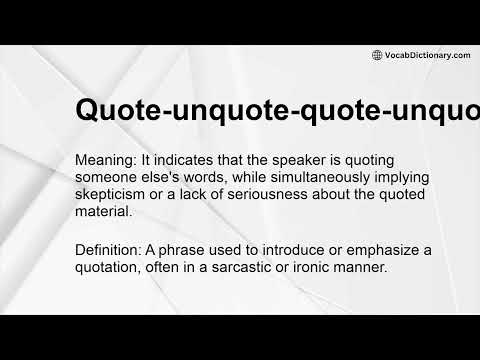 Quote-unquote-quote-unquote Meaning