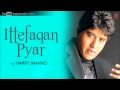 Kabhi Khushboo Kabhi Jaadu Full Song Harry Anand Ittefaqan Pyar Album Songs