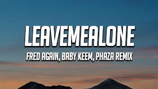 Fred again.. & Baby Keem - leavemealone [PHAZA REMIX] (Lyrics)