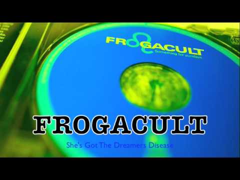 FROGACULT- She's Got The Dreamers Disease