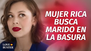 Mujer Rica Encuentra Marido En La Basura | @LoveBusterEspanol