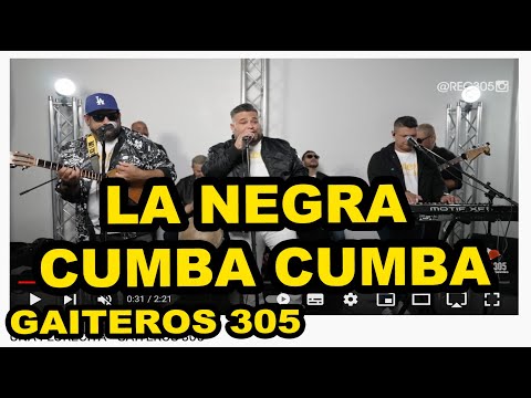 La Negra Cumba Cumba GAITEROS 305 | Gaita Zuliana