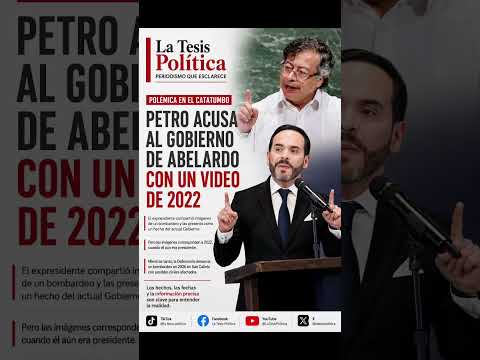 🇨🇴 PETRO CUESTIONA AL GOBIERNO DE ABELARDO POR UN VIDEO DE 2022