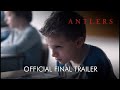 ANTLERS | HD Final Trailer | In Cinemas October 28