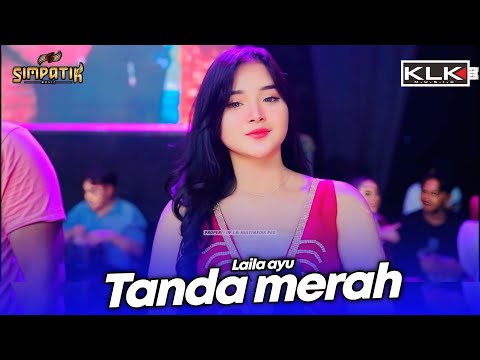 TANDA MERAH - LAILA AYU - LIVE SIMPATIK MUSIC KLK AUDIO - TEMBAKAU BALAP 51 DUWE GAWE