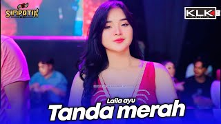 Download lagu TANDA MERAH - LAILA AYU - LIVE SIMPATIK MUSIC KLK AUDIO - TEMBAKAU BALAP 51 DUWE GAWE mp3
