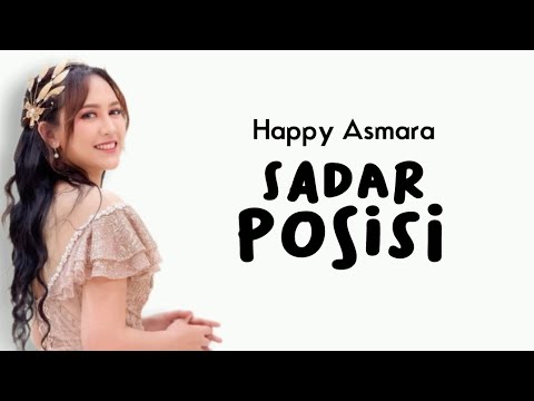 HAPPY ASMARA - SADAR POSISI Lirik // remuk atiku nampa layang undangan rabimu