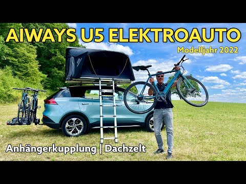 Aiways U5: Anhängerkupplung und Dachzelt am Elektroauto + Update Modelljahr 2022 | Review