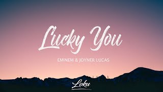Eminem - Lucky You (Lyrics) ft. Joyner Lucas