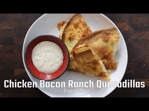 Chicken Bacon Ranch Quesadillas