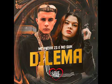 MC Paiva & MC Suh - Dilema