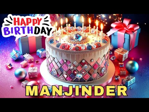 Happy Birthday Manjinder, Birthday Wishes, Birthday Song, WhatsApp Status, Today, hbd