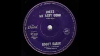 Treat My Baby Good - Bobby Darin