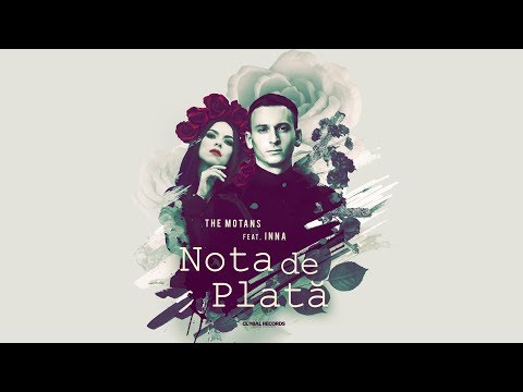 The Motans feat. INNA - Nota de Plata