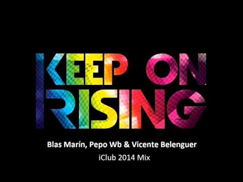 Ian Carey - Keep On Rising (Blas Marin, Pepo Wb & Vicente Belenguer iClub 2014 Mix)