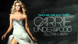 Carrie Underwood - One Way Ticket - Track #8
