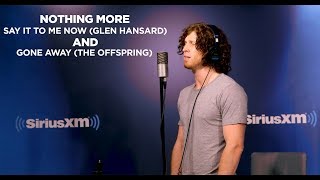 Nothing More: Glen Hansard &amp; Offspring Mash up | SiriusXM | Octane
