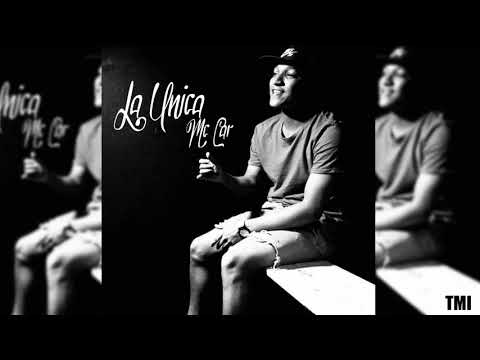 La Unica - Mc Car [Original]