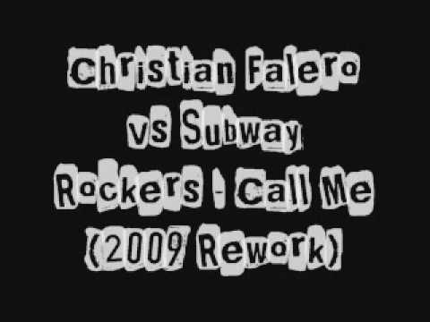 Christian Falero vs Subway Rockers - Call Me (2009 Rework)