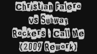 Christian Falero vs Subway Rockers - Call Me (2009 Rework)