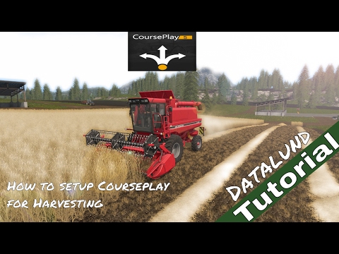 How to set up Courseplay for Harvesting - Farming Simulator 17 Courseplay Tutorial