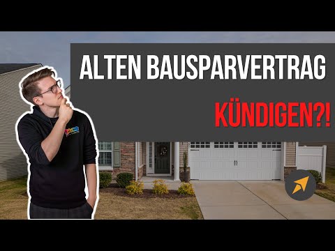 Bausparvertrag (ALTVERTRAG) KÜNDIGEN? - 3 Tipps zum Umgang mit alten Bausparverträgen!