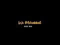 Wo Mohabbat Hi Nahi Jisme Dil Lut Gaye Lyrics Status New Black Screen Status Wo Mohabbat Hi Nhi