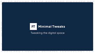 Minimal Tweaks - Video - 3