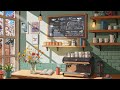 Make You Feel Positive And Peaceful Lofi Coffee Positive Morning Lofi Hip Hop Study Relax