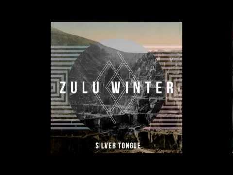 Zulu Winter - Silver Tongue