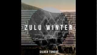 Zulu Winter - Silver Tongue video