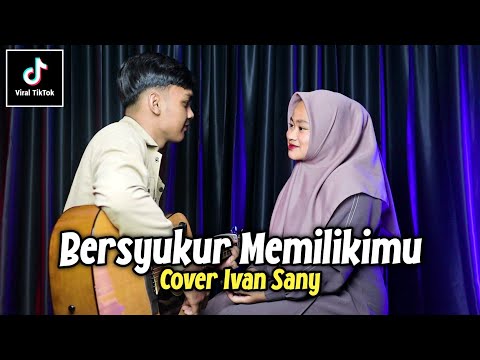 GRATEFUL TO HAVE YOU - ISQIA HIJRI (God created you from my rib) Cover Ivan Sany