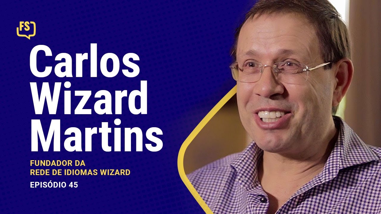 Carlos Wizard Martins - Wizard | Foras de Série #45
