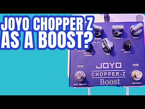 Joyo Chopper Z as a boost pedal?