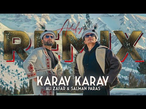 Ali Zafar & Salman Paras - Karay Karay (Adify Remix)