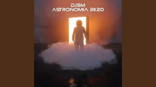 Djsm - Astronomia 2k20 video