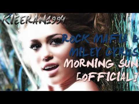 Rock Mafia ft Miley Cyrus - Morning Sun [ Official Studio Version ]