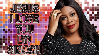 Jesus i love you by Sinach