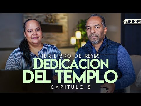 "Dedicación del Templo" Conociendo la Palabra de Dios #323 - Prs. Israel & Virginia
