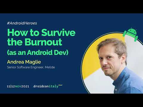 Andrea Maglie - How to Survive the Burnout - droidcon Italy 2021