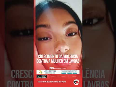 Crescimento da Violência contra a Mulher em Lavras #Shorts