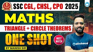 SSC CGL/CHSL/CPO Maths 2025 | Triangle & Circle Theorems | One Shot Complete Class | By Manish Sir